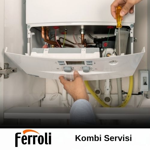 Ferroli Kombi Servisi